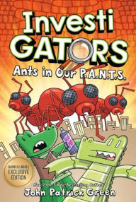 Ants in Our P.A.N.T.S. (B&N Exclusive Edition) (InvestiGators Series #4)