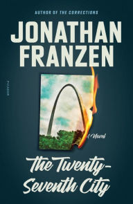 Title: The Twenty-Seventh City: A Novel, Author: Jonathan Franzen