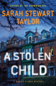 Title: A Stolen Child (Maggie D'arcy Mystery #4), Author: Sarah Stewart Taylor