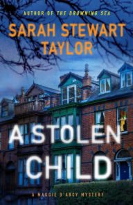 Title: A Stolen Child (Maggie D'arcy Mystery #4), Author: Sarah Stewart Taylor