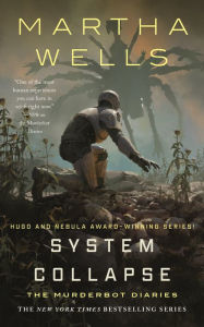 Title: System Collapse (Murderbot Diaries Series #7), Author: Martha Wells