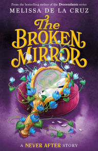 Title: Never After: The Broken Mirror, Author: Melissa de la Cruz