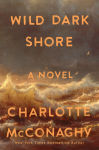 Alternative view 1 of Wild Dark Shore: A Novel