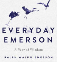Title: Everyday Emerson: A Year of Wisdom, Author: Ralph Waldo Emerson