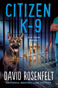 Title: Citizen K-9 (K Team Series #3), Author: David Rosenfelt