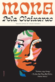 Title: Mona: A Novel, Author: Pola Oloixarac