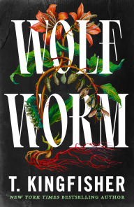 Title: Wolf Worm, Author: T. Kingfisher