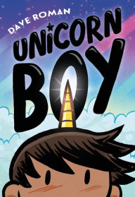 Title: Unicorn Boy, Author: Dave Roman