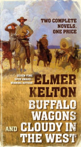Title: Buffalo Wagons and Cloudy in the West, Author: Elmer Kelton