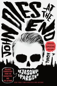 Title: John Dies at the End, Author: Jason Pargin