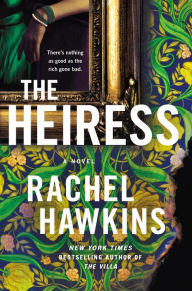 Title: The Heiress: A Novel, Author: Rachel Hawkins