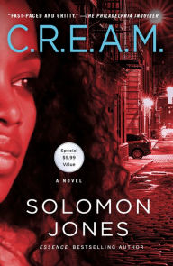 Title: C.R.E.A.M.: A Novel About the Streets, Author: Solomon Jones