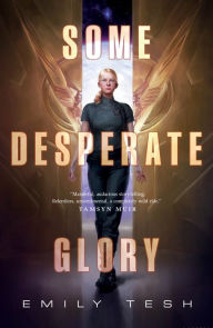 Title: Some Desperate Glory, Author: Emily Tesh