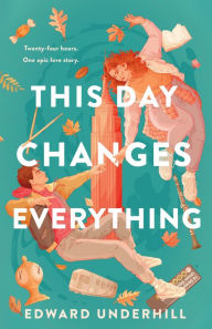 Title: This Day Changes Everything, Author: Edward Underhill