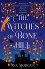 The Witches of Bone Hill: A Novel
