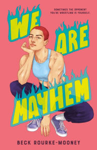 Title: We Are Mayhem, Author: Beck Rourke-Mooney