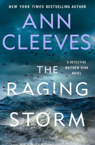 Title: The Raging Storm (Detective Matthew Venn Novel #3), Author: Ann Cleeves