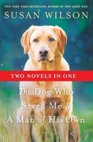 Title: Dog Who Saved Me & A Man of His Own, Author: Susan Wilson