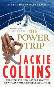 Title: The Power Trip: A Novel, Author: Jackie Collins
