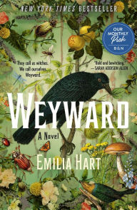 Title: Weyward: A Novel, Author: Emilia Hart