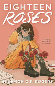 Title: Eighteen Roses, Author: Shannon C. F. Rogers