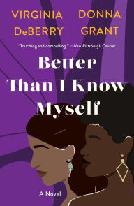 Title: Better Than I Know Myself: A Novel, Author: Virginia DeBerry