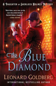 Title: The Blue Diamond: A Daughter of Sherlock Holmes Mystery, Author: Leonard Goldberg