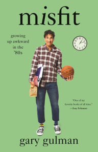Title: Misfit: Growing Up Awkward in the '80s, Author: Gary Gulman