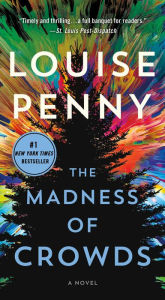 Title: The Madness of Crowds (Chief Inspector Gamache Series #17), Author: Louise Penny