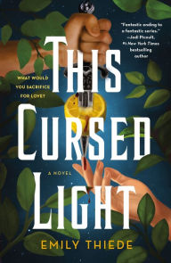 Title: This Cursed Light, Author: Emily Thiede