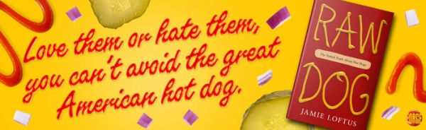 Raw Dog: The Naked Truth About Hot Dogs