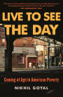 Live to See the Day: Coming of Age in American Poverty