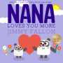 Nana Loves You More (B&N Exclusive Edition)