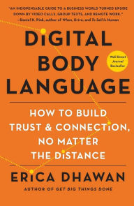 Title: Digital Body Language: How to Build Trust and Connection, No Matter the Distance, Author: Erica Dhawan