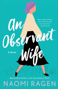 Title: An Observant Wife: A Novel, Author: Naomi Ragen