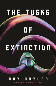 Title: The Tusks of Extinction, Author: Ray Nayler