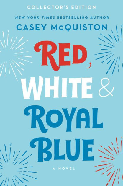 Red, White & Royal Blue: Collector's Edition by Casey McQuiston, Hardcover