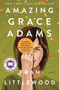 Title: Amazing Grace Adams: A Novel, Author: Fran Littlewood