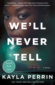 Title: We'll Never Tell: A Novel, Author: Kayla Perrin