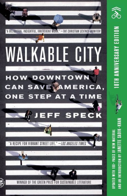Walkable City (Tenth Anniversary Edition): How Downtown Can Save