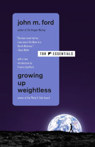 Title: Growing Up Weightless, Author: John M. Ford