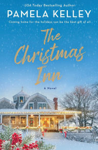 Title: The Christmas Inn: A Novel, Author: Pamela M. Kelley