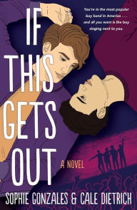 Title: If This Gets Out: A Novel, Author: Sophie Gonzales