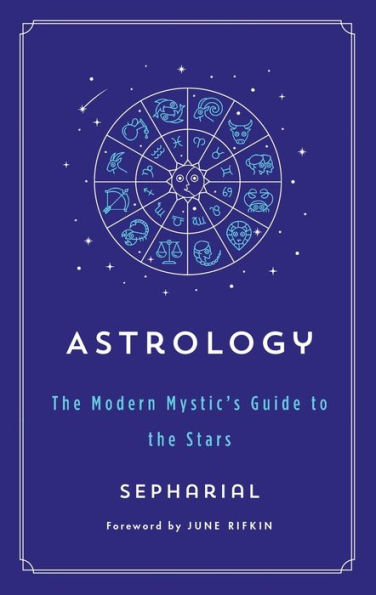 Astrology: The Modern Mystic's Guide to the Stars