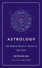 Astrology: The Modern Mystic's Guide to the Stars