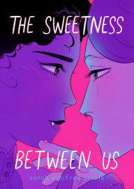 Title: The Sweetness Between Us, Author: Sarah Winifred Searle