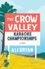 The Crow Valley Karaoke Championships: A Novel