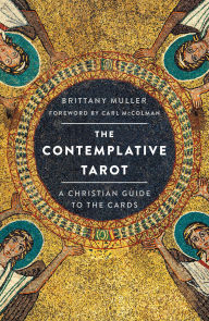 Title: The Contemplative Tarot: A Christian Guide to the Cards, Author: Brittany Muller