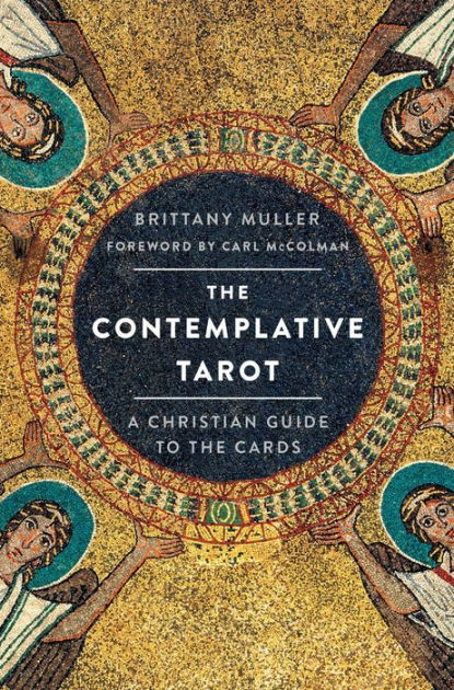 The Contemplative Tarot: A Christian Guide to the Cards by