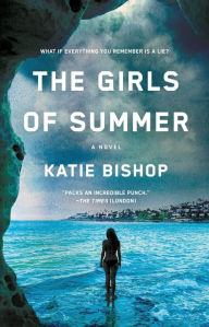 Title: The Girls of Summer: A Novel, Author: Katie Bishop